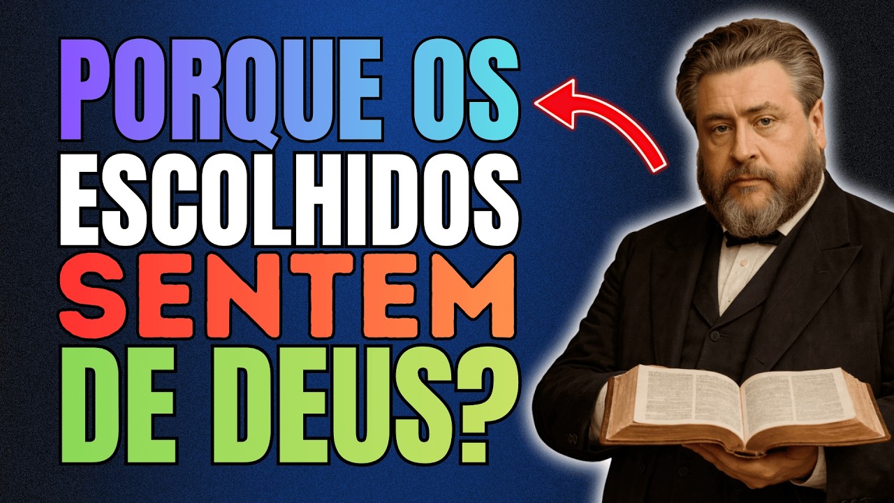 Os Escolhidos Sentem Este Incômodo (e é Deus, mas muitos não percebem) | Charles Spurgeon