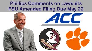 ACC Phillips Comments on Lawsuits & ESPN, Plus FSU Amended Filing Due - FSU, Clemson vs ACC Lawsuits