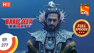 Baalveer Returns - Ep 277 - Full Episode - 13th January, 2021