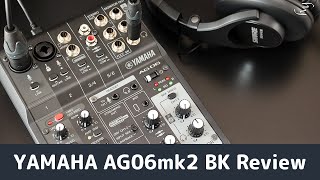 YAMAHA AG06 mk2 BKをレビュー！