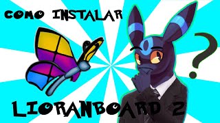 COMO INSTALAR LIORANBOARD 2 // 2022 // ULTIMA VERSION