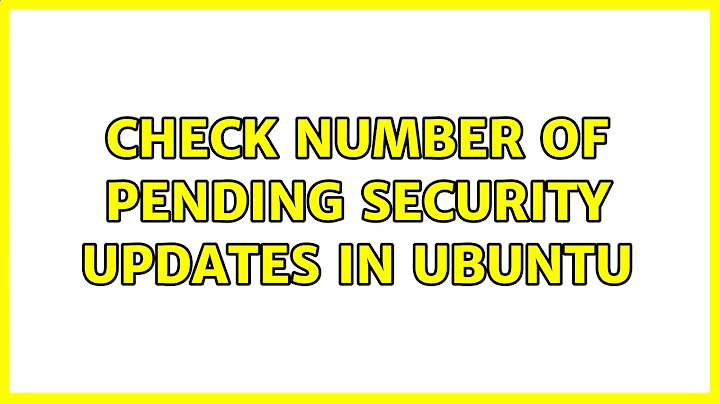 Check number of pending security updates in Ubuntu (4 Solutions!!)