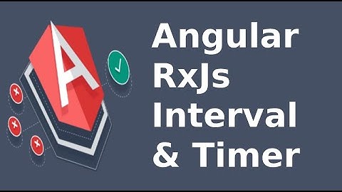 Angular RxJs Interval & Timer