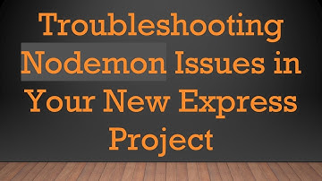 Troubleshooting Nodemon Issues in Your New Express Project