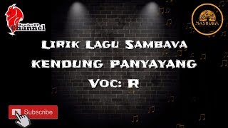 Lirik Lagu SAMBAVA - Kendung Panyayang (Ryan)