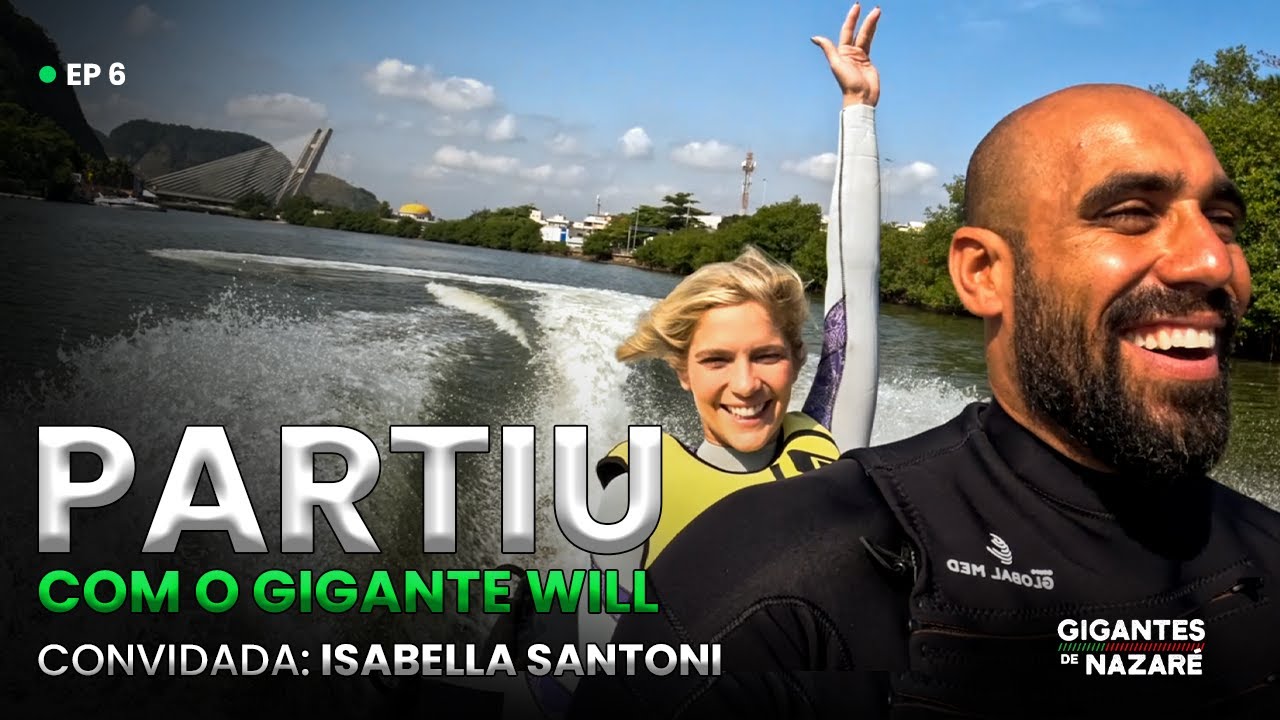Partiu com o Gigante Will: Isabella Santoni surfa de tow-in no Rio de Janeiro | T1 EP. 6