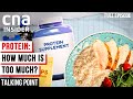 How Much Protein Do You Really Need To Eat? | Talking Point | Full Episode