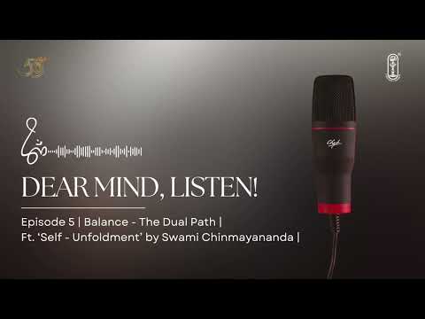Dear Mind, Listen! - Episode 5 | Balance - The Dual Path