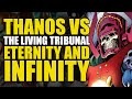 Thanos contre the living tribunal eternity  infinity conclusion du conflit infinity