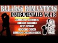 🎷 Baladas Romanticas Instrumentales Vol 13 para enamorados 🎷 Musica relajante 🎷 Saxofon 🎷