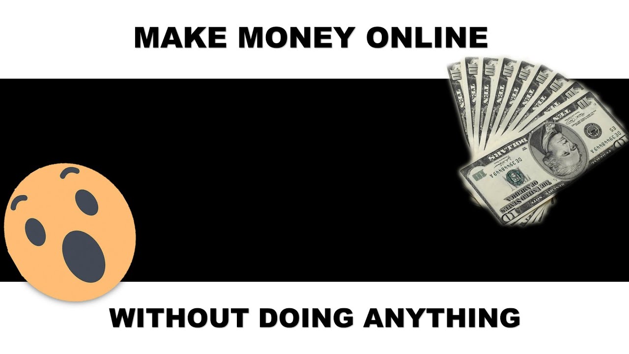 Scripts To Earn Money Online Without Doing Anything Scripts To Earn Money Online Without Doing Anything