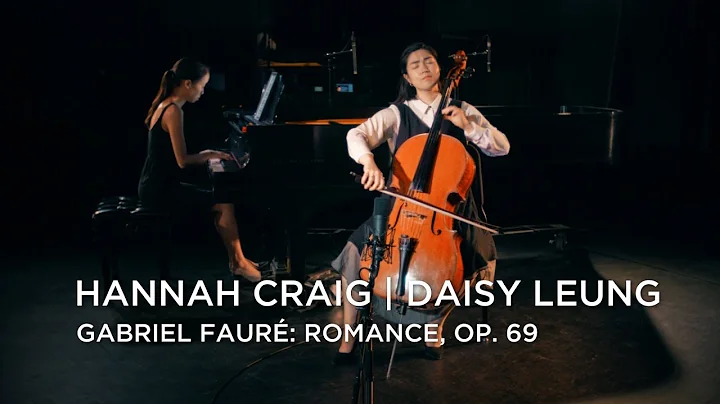 Hannah Craig, cello; Daisy Leung, piano | Gabriel ...