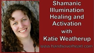 Shamanic Illumination Healing and Activation