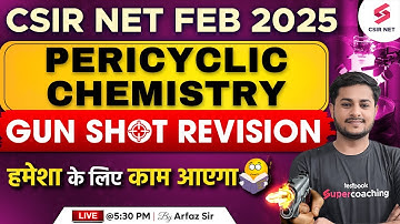CSIR NET FEB 2025 | Chemical Science | Pericyclic Chemistry CSIR NET One Shot | Arfaz Sir