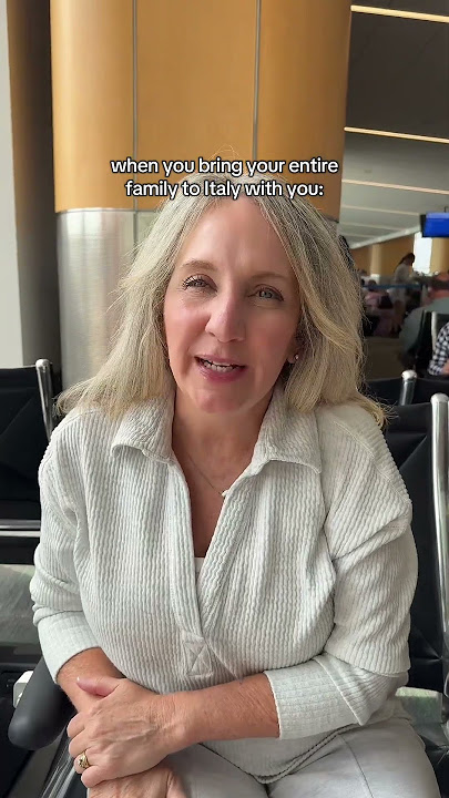 When You Bring Your Entire Family To Italy With You