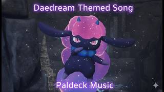 Paldeck Entry #019: Daedream Unofficial Personality Themed Song