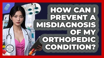 How Can I Prevent A Misdiagnosis Of My Orthopedic Condition? - The Operating Table