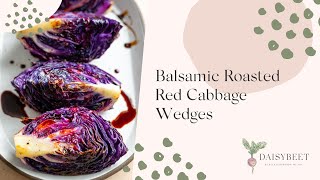 Balsamic Roasted Red Cabbage Wedges