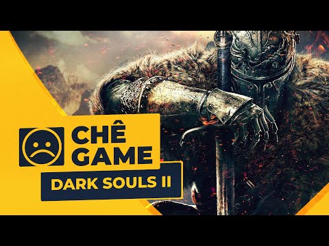 #1 DARK SOULS II | Chê Game Mới Nhất