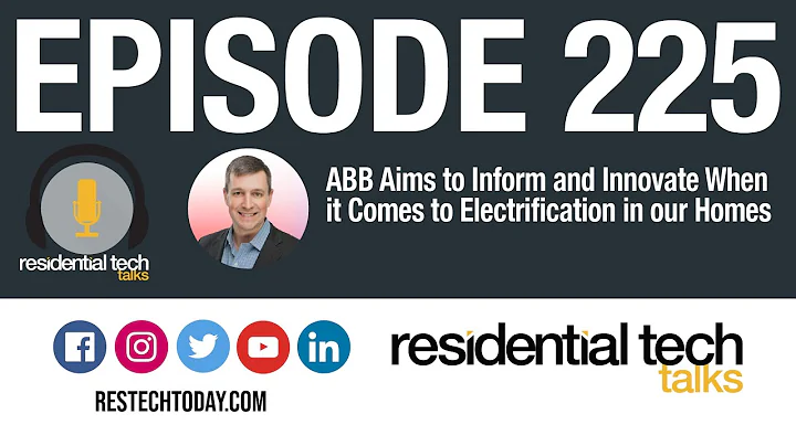 Episode 225: ABB Aims to Innovate and Inform Around Electrification in our Homes