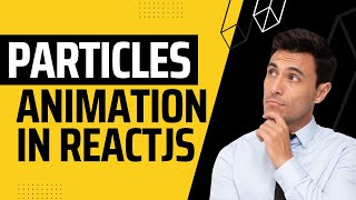 Create Particles Animation in ReactJs | How to add the background animation in ReactJs?