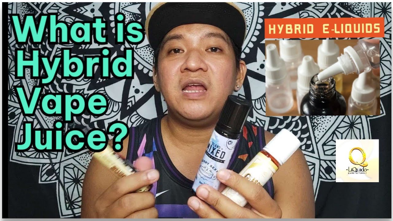 Hybrid Vape Juice eLiquids explained boss raprap vlogs YouTube