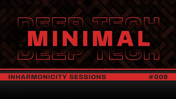 MINIMAL & DEEP TECH MIX 2024 | #009 | Inharmonicity Sessions