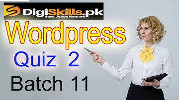 Digiskills Wordpress Quiz 2 Batch 11 Solution 2021