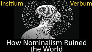 Mrj On How Nominalism Ruined The World Insitium Verbum