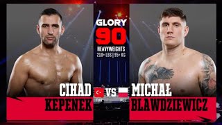 Glory 90 Cihad Kepenek Vs Michal Blawdziewicz - Full Fight