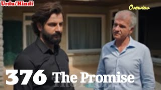 The Promise 376 Episode in Hindi, Urdu || the promise season 4 episode 376 #ThePromise #TurkishDrama