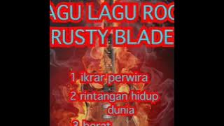 Download lagu KOLEKSI LAGU LAGU ROCK RUSTY BLADE (IJAMBOTA)