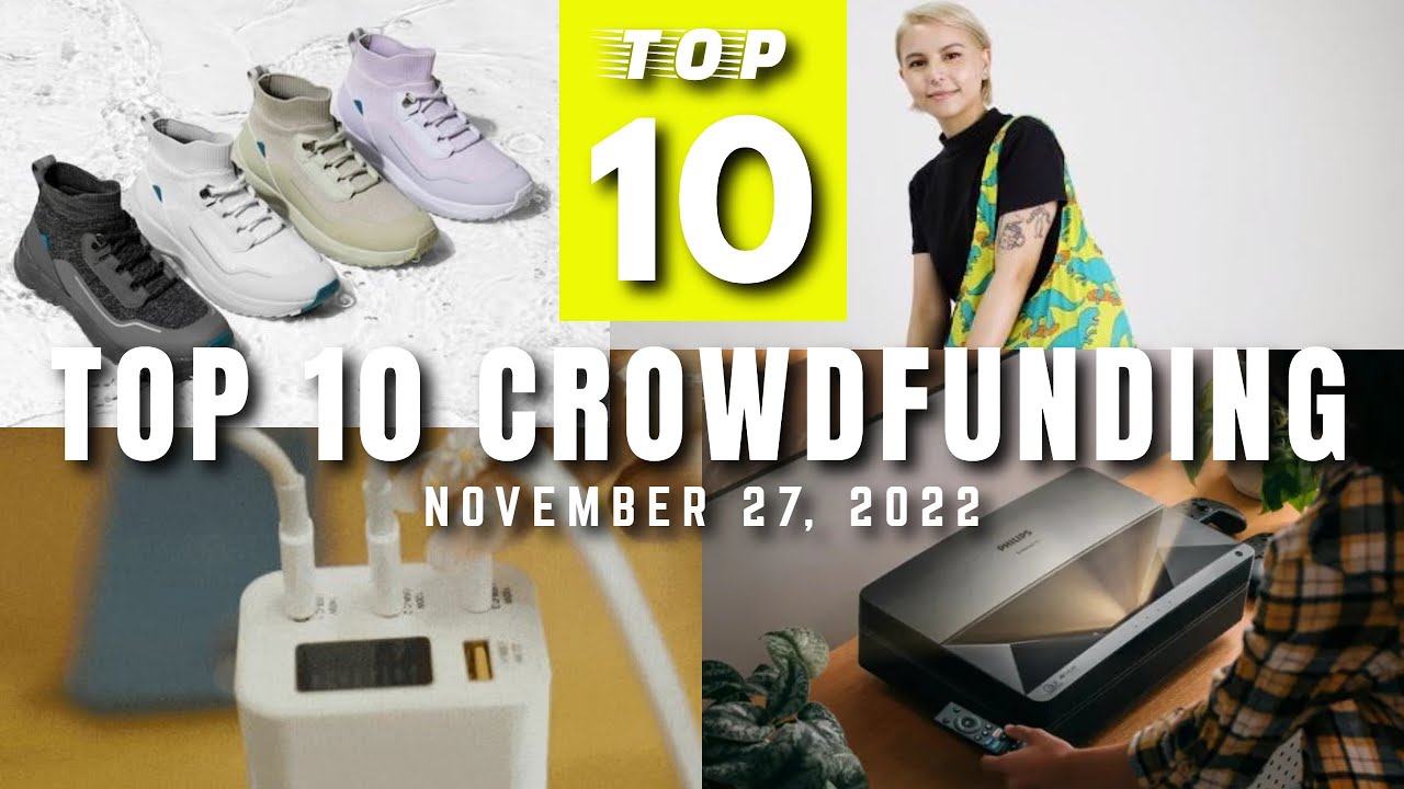 TOP 10 MOST SUCCESSFUL CROWDFUNDING CAMPAIGNS THIS WEEK ( NOV 27, 2022
