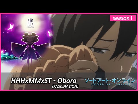「AMV」(Jpn Sub) Sword Art Online x HHHxMMxST - Oboro (朧,FASCINATION)