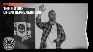 Power Athlete Radio Ep 776 // The Future of Entrepreneurship