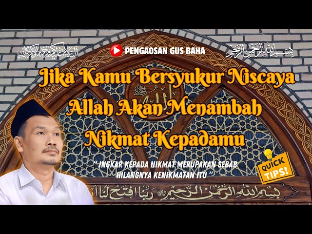 JIKA KAMU BERSYUKUR NISCAYA ALLAH AKAN MENAMBAH NIKMAT KEPADAMU || GUS BAHA TERBARU 2024 class=