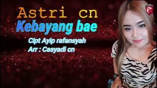 Astri cn - Kebayang bae