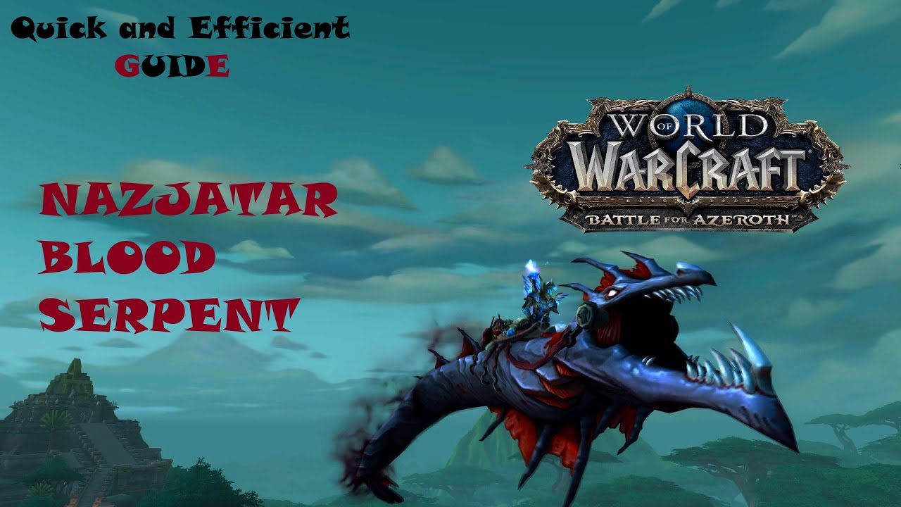 WoW: Battle for Azeroth - How to Guide: Nazjatar Serpent