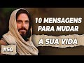 "10" (DEZ) MENSAGENS PARA MUDAR A SUA VIDA || #50 || Mensagem de Deus Para Você !