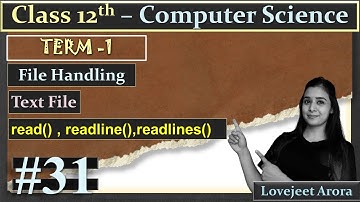 TERM 1-Complete 12th Computer Science| File Handling - Text File| read readline, readlines | Part 31