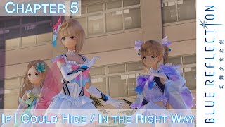 Blue Reflection - Chapter 5: If I Could Hide / In the Right Way