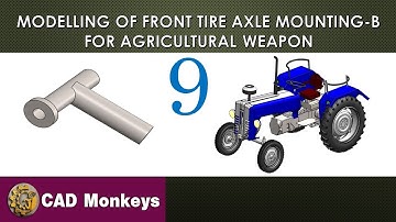 9. Modelling of  Front Tire Axle mounting -B  for Agricultural Weapon using Solidworks.🚜