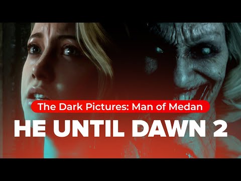 The Dark Pictures: Man of Medan (видео)