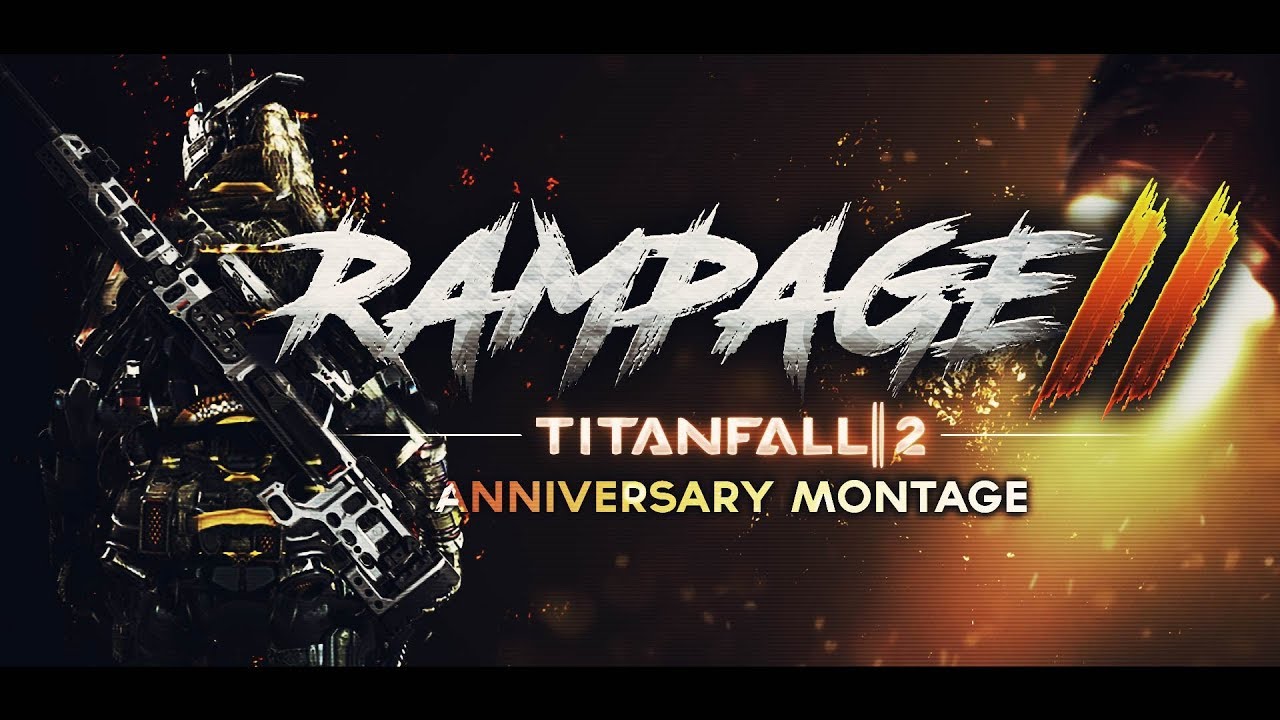 RAMPAGE 2 | Titanfall 2 One Year Anniversary Montage