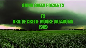 F5 THE BRIDGE CREEK -  MOORE OKLAHOMA TORNADO (1999)