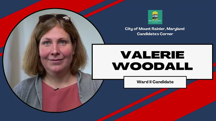 WARD II Candidate's Corner - Valerie Woodall - City of Mount Rainier, Maryland