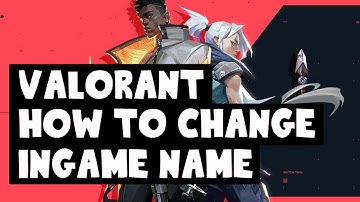 Valorant - How To Change In-Game Name (EASY!)