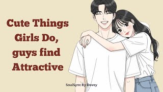 Les choses mignonnes que font les filles et que les garçons trouvent secrètement attirantes screenshot 4
