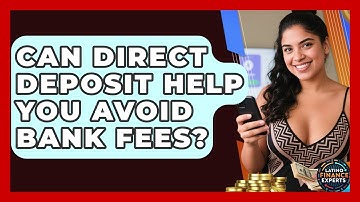 Can Direct Deposit Help You Avoid Bank Fees? - Latino Finance Experts