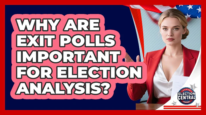 Why Are Exit Polls Important For Election Analysis? - Election Central Channel